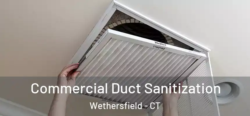  Commercial Duct Sanitization Wethersfield - CT